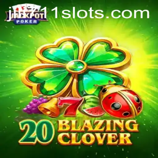 Discover the Excitement of 20BlazingClover with Jili711