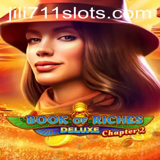 Exploring the Mystical World of Book of Riches Deluxe Chapter 2 and the Jili711 Adventure